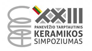 XXIII Panevėžio tarptautinis keramikos simpoziumas kviečia susipažinti su kaimyninių šalių menininkais